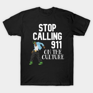 Stop Calling 911 On The Culture - Vesto Fans T-Shirt